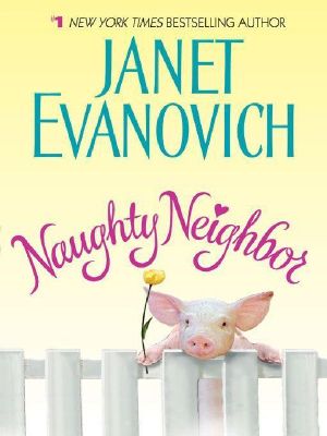 [Janet Evanovich Single Romance Novels 07] • Naughty Neighbor